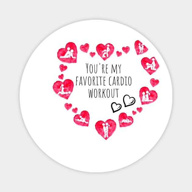 You're My Favorite Cardio Workout Happy Valentine's Day Magnet by Brodrick Arlette Store